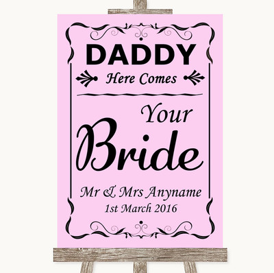Personalisiertes Hochzeitsschild rosa Papa Here Comes Your Bride