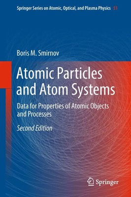 Boris M. Smirnov | Atomic Particles and Atom Systems | Buch | Englisch (2018)