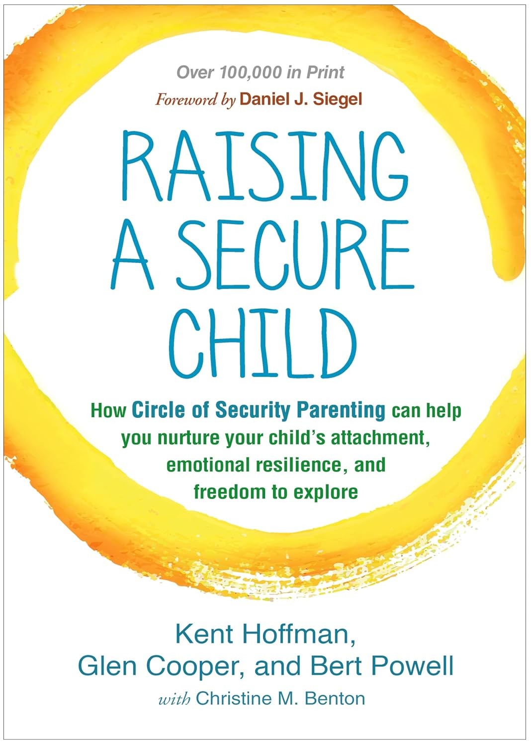 Raising a Secure Child: How Circle of Security Parenting Can Help You Nurture Your Child's Attachment, Emotional Resilience, and Freedom to Explore - Image 2