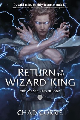 Return of the Wizard King: The Wizard King Trilogy Book One, Corrie, Chad, Good