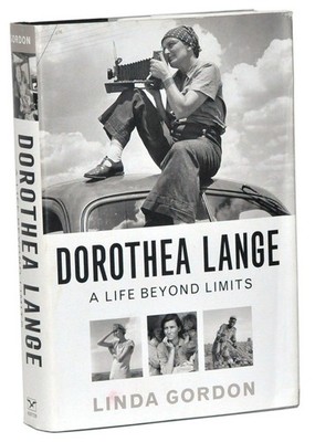 Dorothea Lange: A Life Beyond Limits by Linda Gordon