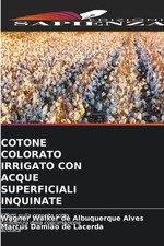 Cotone Colorato Irrigato Con Acque Superficiali Inquinate by Wagner Walker de Al