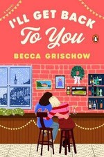 I'll Get Back to You, Becca Grischow,  Paperback