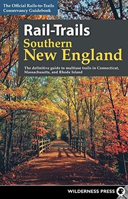 Rail-Trails Southern New England: T..., Rails-to-Trails