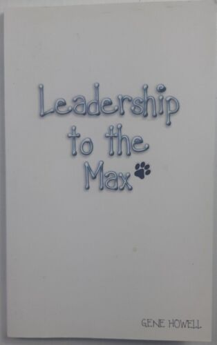 Leadership to the Max by Gene Howell small paperback Book 66 Pages 2017 - Photo 1/7