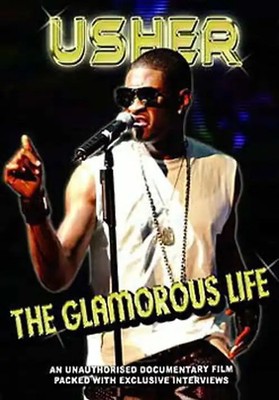 Usher - The Glamorous Life - An Unauthorised Documentary Film