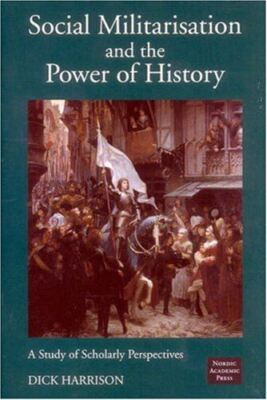 Social Militarisation and the Power of History: A Study of (New)