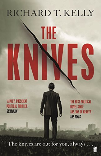The Knives By Richard T. Kelly. 9780571296675