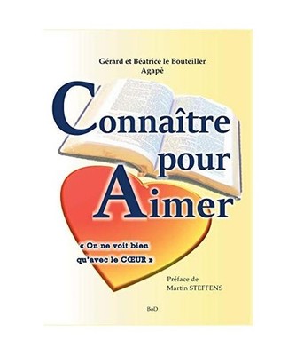 Connaître pour aimer: ''On ne voit bien qu'avec le coeur'': ''On ne voit bien qu'a