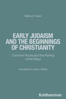 Early Judaism And The Beginnings Of Christianity, Markus Tiwald