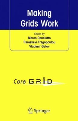 Making Grids Work : Proceedings of the Coregrid Workshops on Programming Mode...