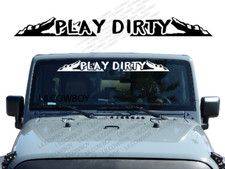 Play Dirty - Windshield Banner Decal Back Window Sticker Fits Jeep Off Road Wb21 Play Dirty - Windshield Banner Decal Back Window Sticker Fits Jeep Off Road Wb21