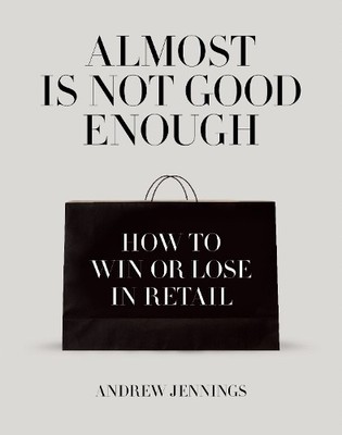 Almost is Not Good Enough: How to Win or Lose in  by Jennings, Andrew 1911195646