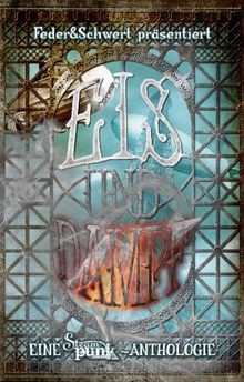Eis und Dampf: Eine Steampunk-Anthologie von Christian V... | Buch | Zustand gut