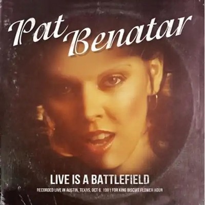 Benatar,Pat - Live Is A Battlefield (Live In Austin,Texas,Oct