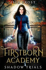 Firstborn Academy: Shadow Trials: 1