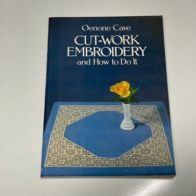 Cut-Work Embroidery and How to Do It Paperback Oenone Cave