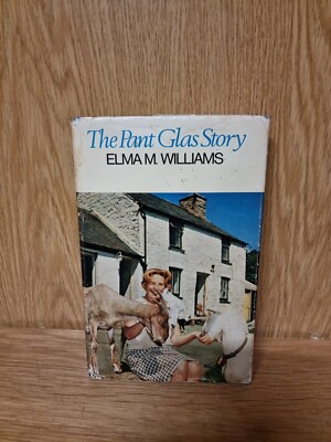 The Pant Glas Story by Elma M. Williams - Michael Joseph - 1970 (Q1)