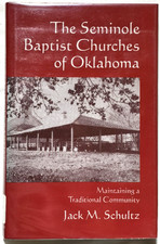 The Seminole Baptist Churches Of Oklahoma Jack M Schultz Native American