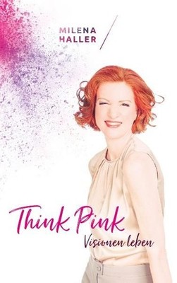 Think pink. Haller, Milena: