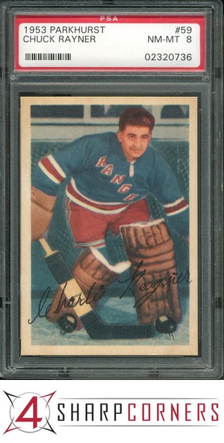 1953 PARKHURST #59 CHUCK RAYNER RANGERS HOF PSA 8 SET BREAK