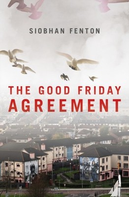 The Good Friday Agreement by Siobhan Fenton (Paperback Book)