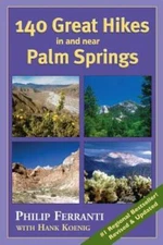 140 Great Hikes in and Near Palm Springs - Paperback By Ferranti, Philip - GOOD