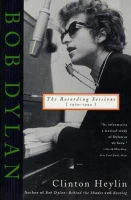 Bob Dylan: The Recording Sessions, 1960-1994 - Paperback - GOOD