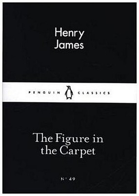 The Figure in the Carpet (Little Black Classics 49) Henry James