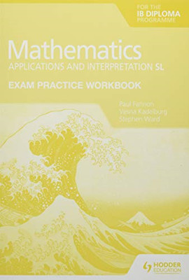 Exam Practice Workbook for Mathematics for the IB Diploma:... - Fannon, Paul