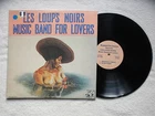 LP LES LOUPS NOIRS "Music band for lovers" LP 4665 USA §