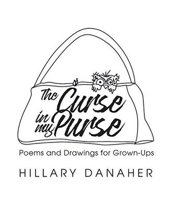 The Curse in My Purse: Poems and Drawings for Grown-Ups: Poems and Drawings for 