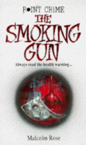 The Smoking Gun (Point Crime), Rose, Malcolm, Used; Good Book
