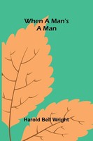 Harold Bell Wright | When A Man's A Man | Taschenbuch | Englisch (2025)