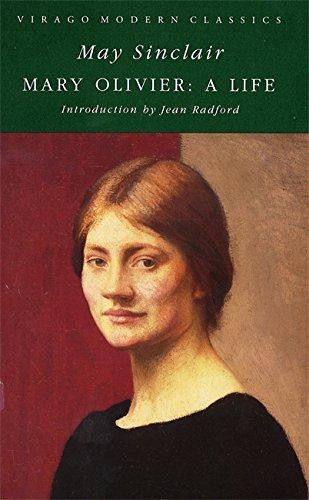Mary Olivier: A Life (Virago Modern Classics) - Sinclair, May