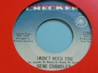 GENE CHANDLER-I WON'T NEED YOU-CHECKER