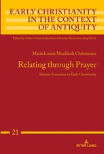 Relating through Prayer: Identity Formation in Early Christianity (Early