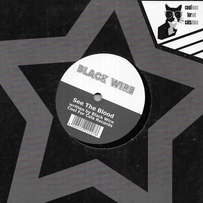 Black Wire See The Blood /Brother We Had A Choice Cool For Cats Records UK 45 7''
