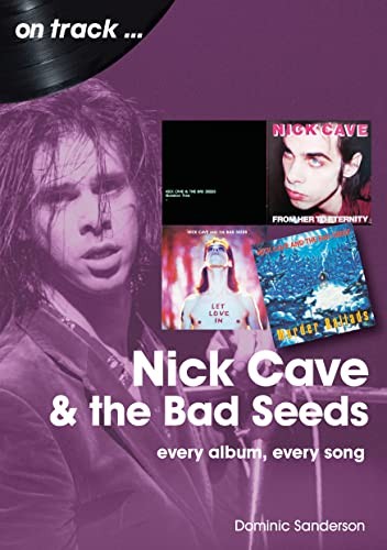 Nick Cave and the Bad Seeds On Track: Every Album, Every Song - Image 7