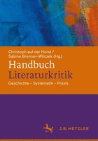 Handbuch Literaturkritik | Geschichte - Systematik - Praxis | Horst (U. A.)