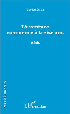 Guy Delécraz | L'aventure commence à treize ans | Taschenbuch | Französisch