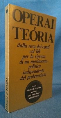 Operai e teoria. Dalla resa dei conti col '68... Movimento politico indipendente