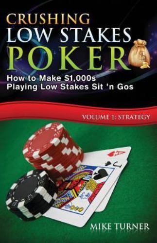 Crushing Low Stakes Poker: The Essential - 9781523881734, paperback, Mike Turner
