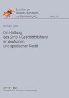 Die Haftung Des Gmbh-GeschäFtsfüHrers Im Deutschen Und Spanischen Recht Ochs