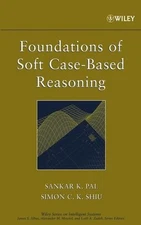 FOUNDATIONS OF SOFT CASE-BASED REASONING By Sankar K. Pal & Simon C. K. Shiu VG+