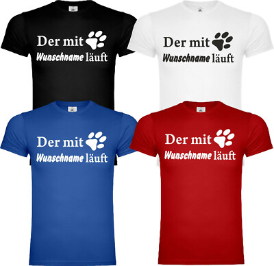 Funshirt Hunde T-Shirt Shirt Der Mit Wunschname läuft Wunschdruck Geschenk Hund