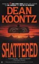 Shattered - Mass Market Paperback By Koontz, Dean - GOOD