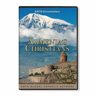 ARMENIA'S CHRISTIANS: AN EWTN NETWORK DVD