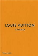 Louis Vuitton Catwalk : The Complete Fashion Collections, Hardcover by Elliso... | eBay