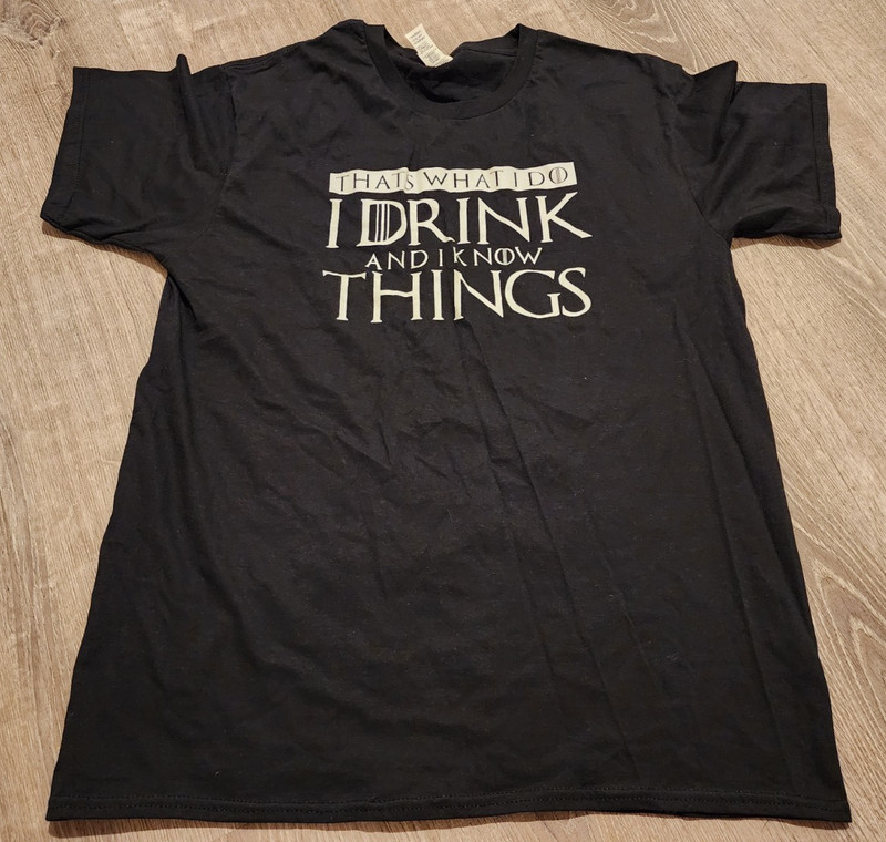Women's GAME OF THRONES GRAPHIC T-SHIRT * s XL  THAT'S WHAT I DO I DRINK